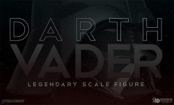 Sideshow Darth Vader Legendary Scale Teaser